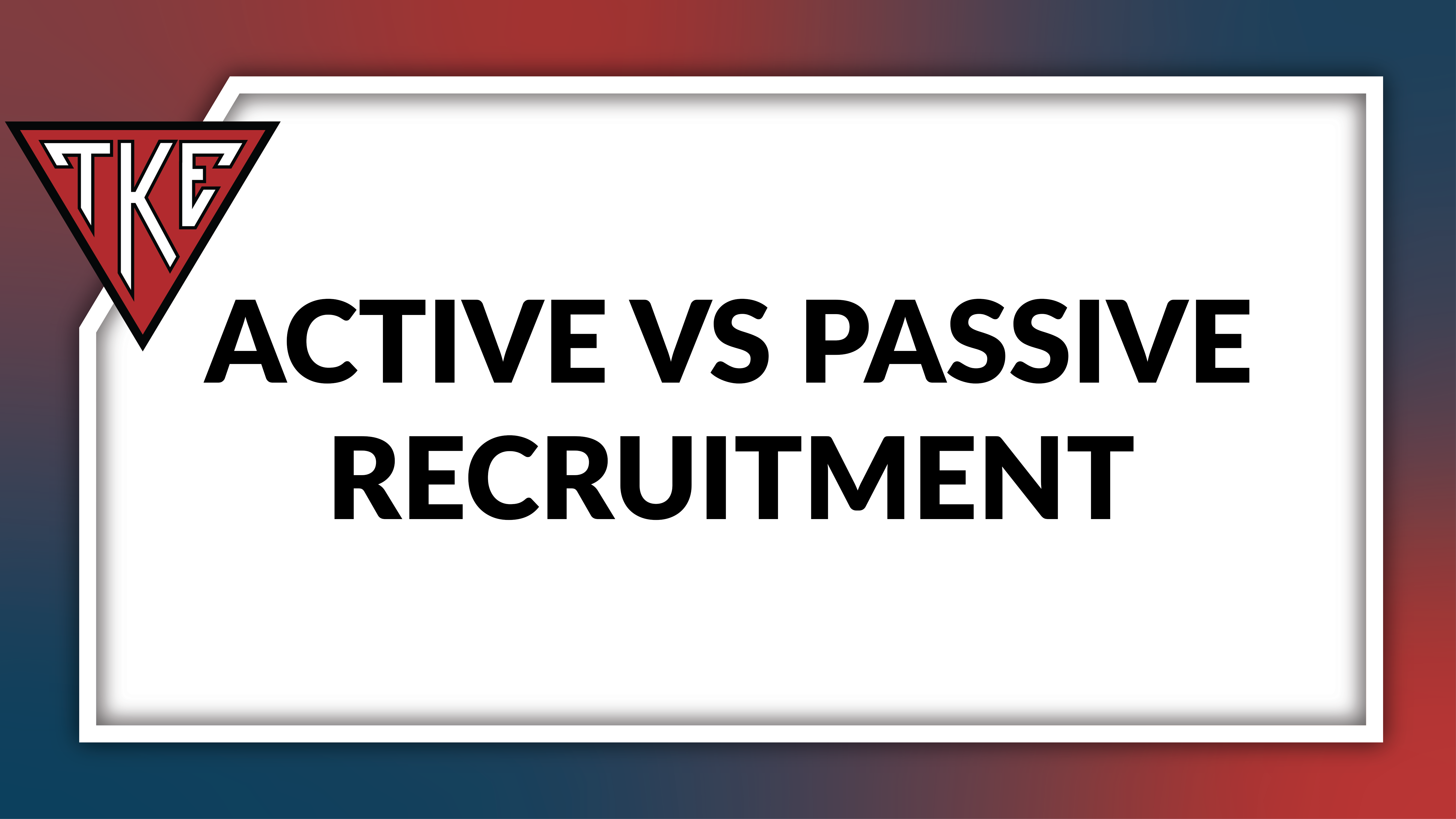Active vs Passive Recruitment