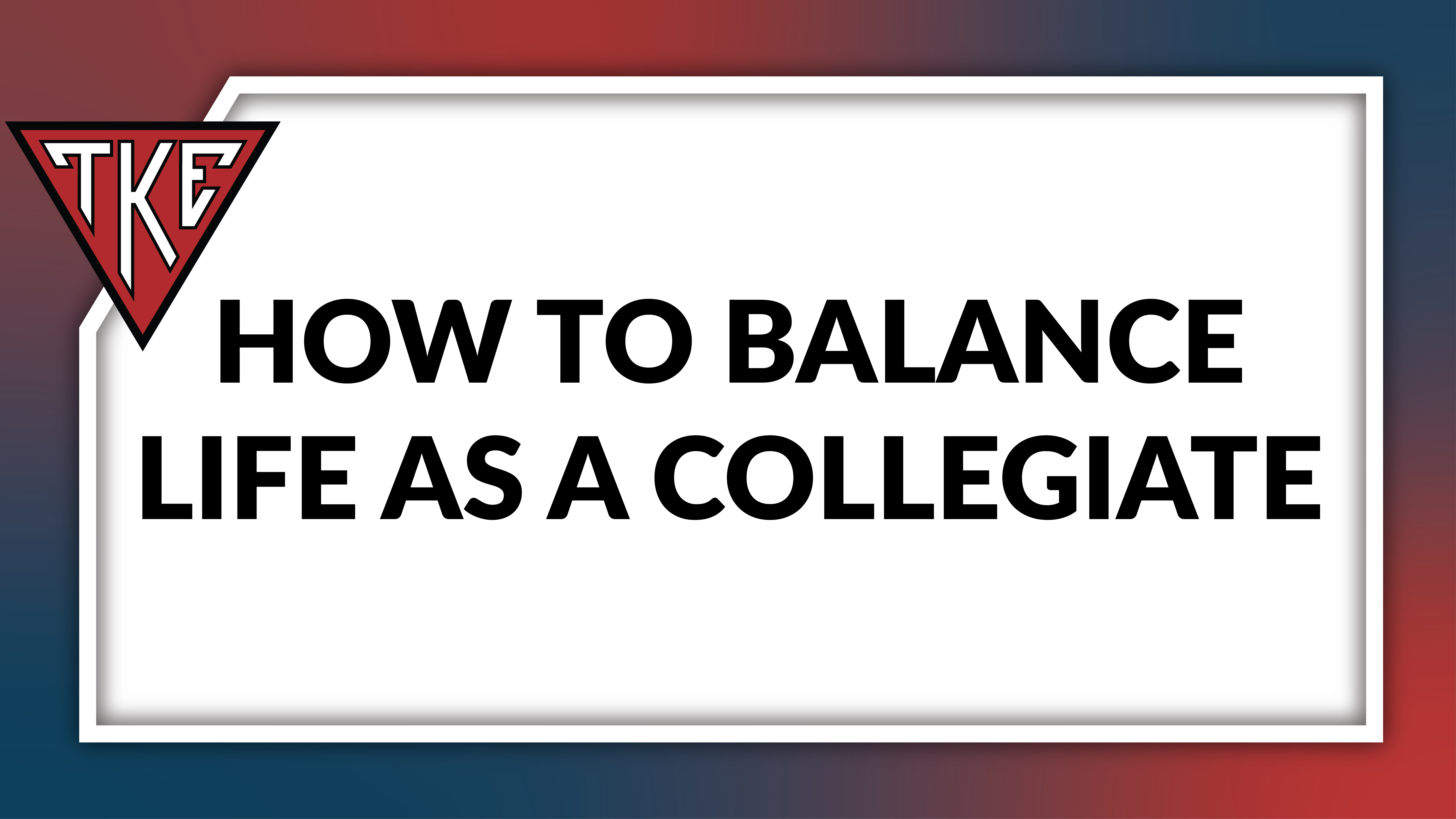 How to Balance Life as a Collegiate
