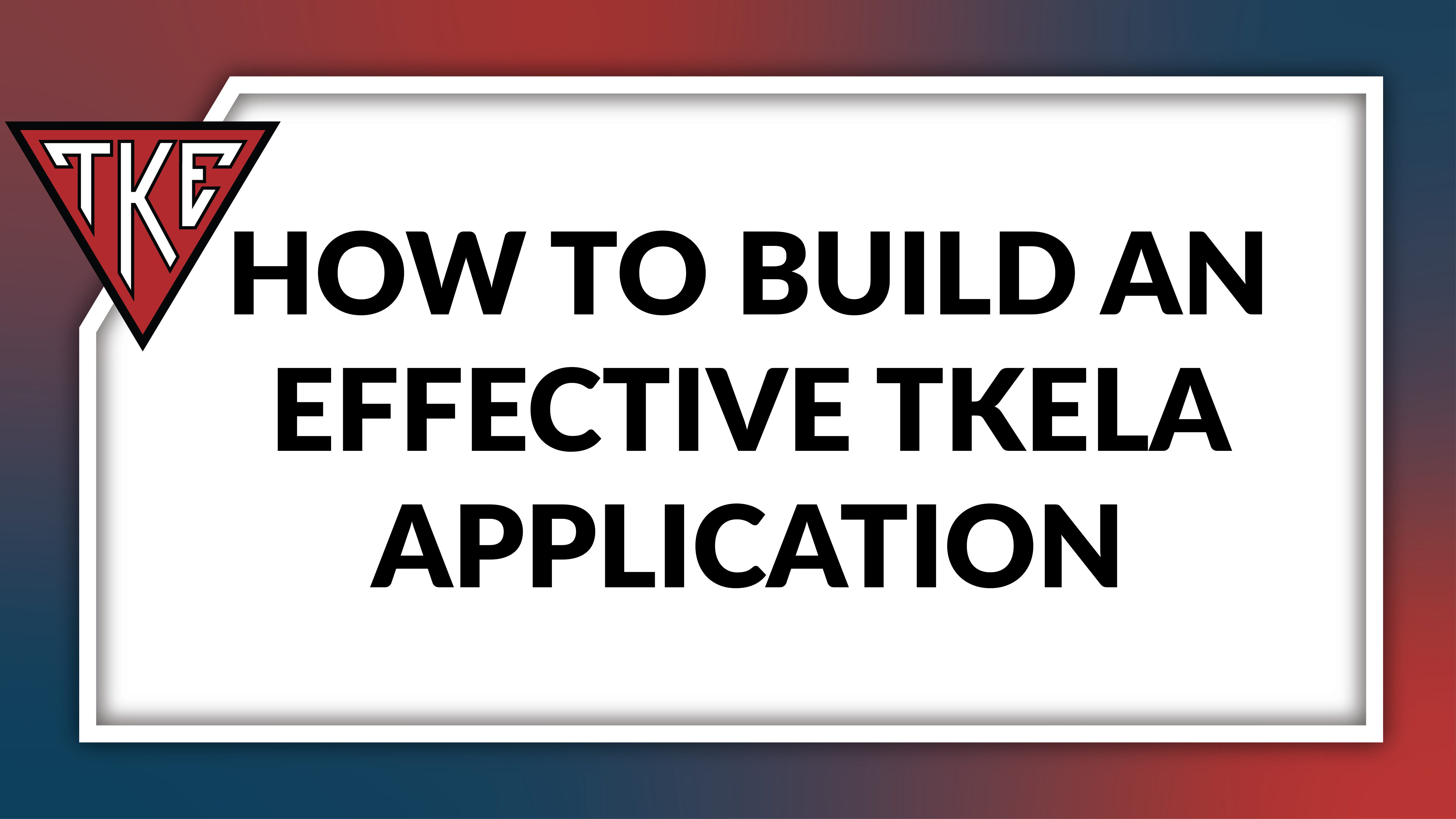 How to Build an Effective TKELA Application