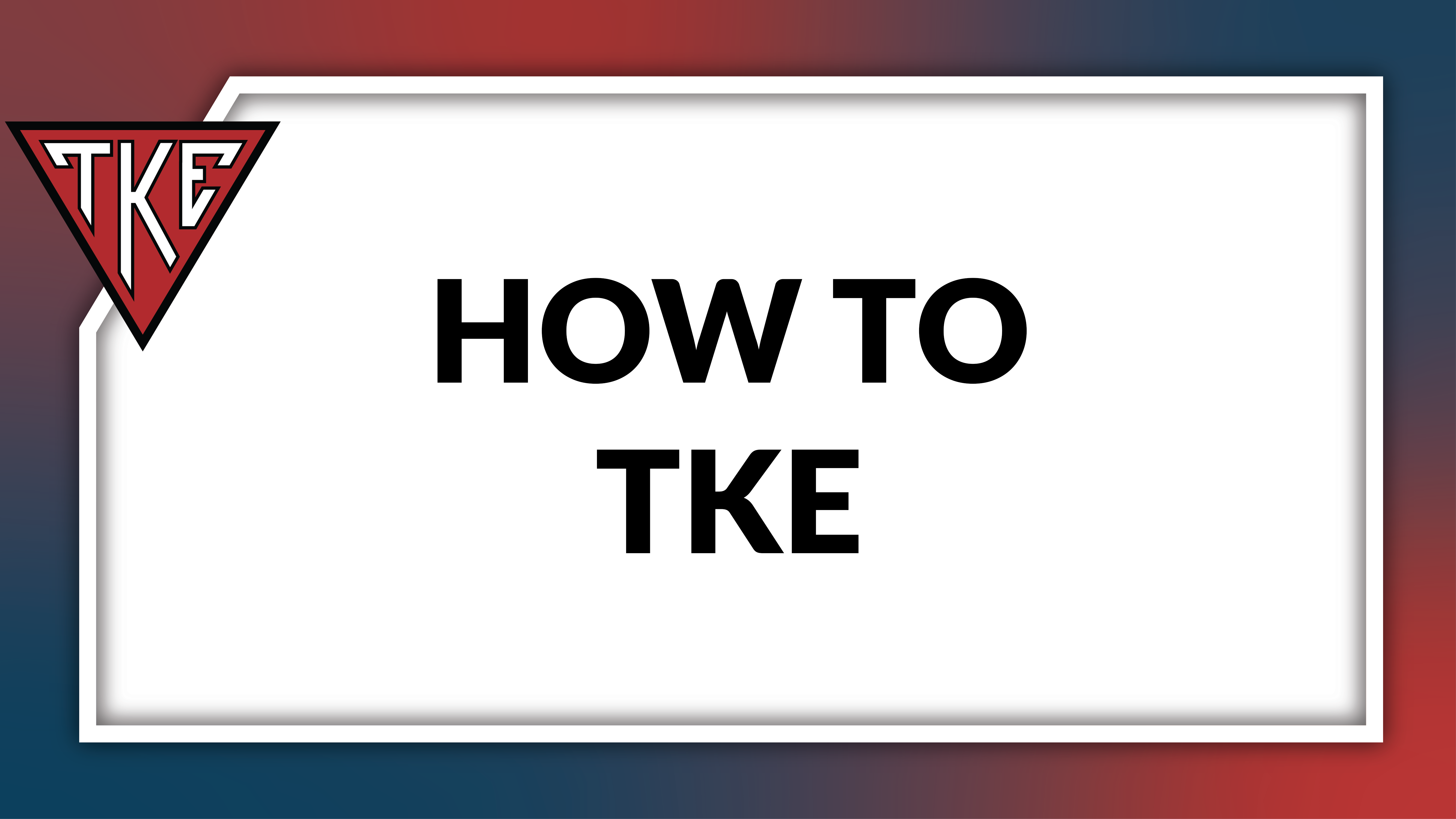 How to TKE